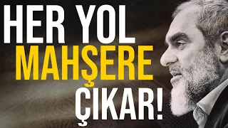 HER YOL MAHŞERE ÇIKAR! | Nureddin Yıldız