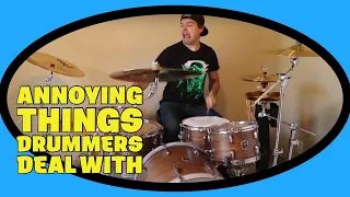 ANNOYING THINGS DRUMMERS DEAL WITH