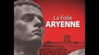 La folie aryenne - documentaire 2nd guerre mondiale