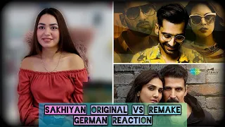 Sakhiyan - Original Vs Remake | Akshay Kumar | German Reaction