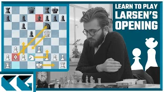 Chess Openings: Learn to Play the Larsen's Opening / Nimzo-Larsen Attack!