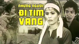 Những Người Đi Tìm Vàng | Phim Lẻ Việt Nam Xưa Kinh Điển