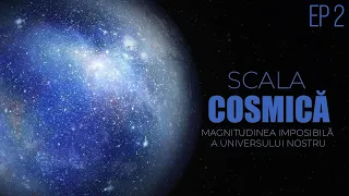 Scala COSMICĂ Cât de mare este Universul? #Univers