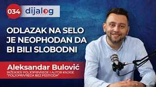 dijalog Podcast 034 | ALEKSANDAR BULOVIĆ - Odlazak na selo je neophodan da bi bili slobodni