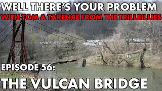 Well There's Your Problem | Episode 56: The Vulcan Bridge