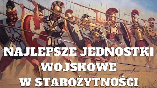 NAJLEPSZE JEDNOSTKI WOJSKOWE W STAROŻYTNOŚCI