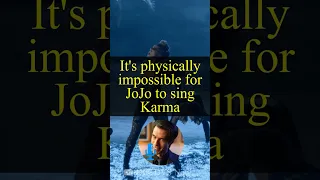 Why JoJo could not have sang Karma