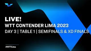 LIVE! | T1 | Day 3 | WTT Contender Lima 2023 | Semifinals & XD FInals