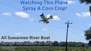 PLANE Spray CORN Crop! All Suwannee River Boat Ramps In Levy County Are closed Due To High Waters