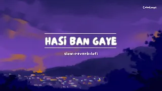 Hasi Ban Gaye (Slowed + Reverb) | Hamari Adhuri Kahani | Ami Mishra | Lofi Version
