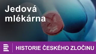 Historie českého zločinu: Jedová mlékárna