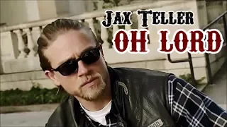 Jax Teller // Oh Lord [SOA]