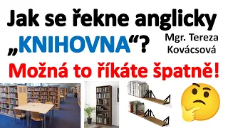 Jak se řekne anglicky "knihovna"?