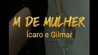 M de Mulher - Ícaro e Gilmar (letra/lyrics) para status