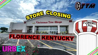 CHRISTMAS TREE SHOPS CLOSING- FLORENCE KENTUCKY