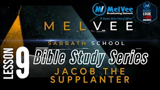 MelVee Sabbath School Q2 Lesson 9   Jacob the Supplanter