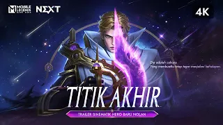 Titik Akhir | NOLAN | Trailer Sinematik 4K Hero Baru Nolan | Mobile Legends: Bang Bang