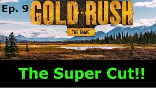 Gold Rush The Game Ep. 9 The Super Cut!