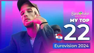 Eurovision 2024 | My Top 22 (NEW: 🇭🇷)