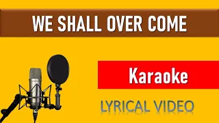 karaoke ll We shall Overcome ll Lyrical Video ll