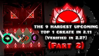 THE 9 HARDEST UPCOMING TOP 1 CREATE IN 2.11 (Part 2) - Waterfall, Taron, I N J U R Y and MORE!