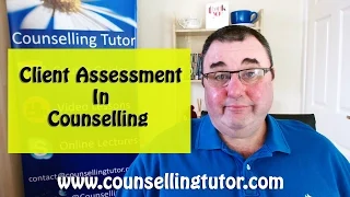 Client Assessment, best practice in counselling and psychotherapy