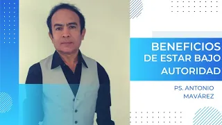 Beneficios de estar bajo autoridad | Ps. Antonio Mavárez (@Ministerio CDOS )