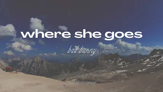 BAD BUNNY - WHERE SHE GOES with English Translation (Lyrics/Letra) | Spanish English
