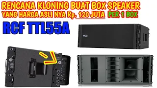 RENCANA KLONING BOX SPEAKER LINE ARRAY RCF TTL55A