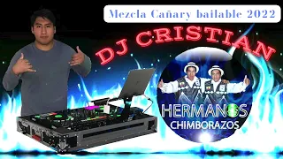 CAÑARY BAILABLE HERMANOS CHIMBORAZO 2022-DJ CRISTIAN