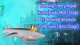 Feeding Frenzy Rapid Rush (Baidu Mod) - Stage 61: Revived ambition in the ruins (Boss Stage)