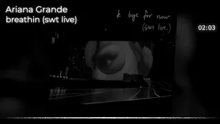 (MALE VERSION) Ariana Grande - breathin (swt live)