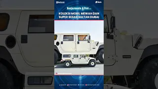 SUPER MEWAH! Penampakan Koleksi Mobil Super Besar Dengan Harga Fantastis Milik Sultan Dubai