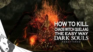 How To Kill Chaos Witch Quelaag The Easy Way | Dark Souls Remastered Boss Guide