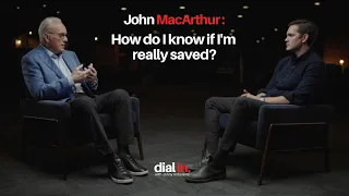 John MacArthur - How do I know if I'm really saved?