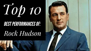 Rock Hudson - Top 10 Best Performances