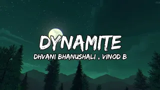 Dynamite (Lyrics) | Dhvani Bhanushali | Gourov D | Kunwar J | Collin D | Lyrical India || #175