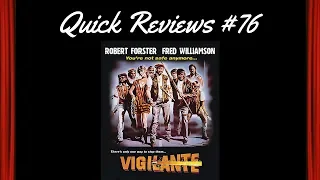 Quick Reviews #76: Vigilante (1982)