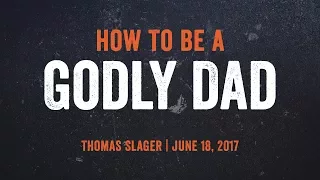 Sermon - Father's Day - Thomas Slager