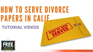 HOW TO SERVE DIVORCE PAPERS IN CALIF. - VIDEO #11 (2021)