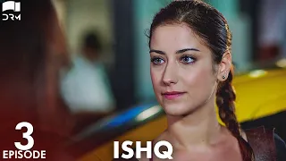 ISHQ - Episode 3 | Turkish Drama | Hazal Kaya, Hakan Kurtaş | Urdu Dubbing | RD1Y