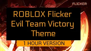 (1 HOUR) ROBLOX Flicker - Evil Side Victory Theme