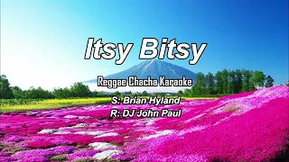 Itsy Bitsy KARAOKE - Bryan Hyland | Reggae Chacha | DJ John Paul