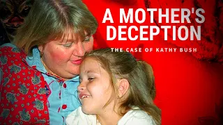 Mom Why Would You Do That? | Kathy & Jennifer Bush | Munchausen Syndrome by Proxy | True Crime