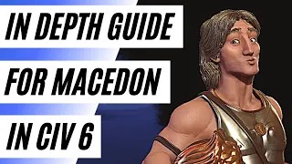 (Civ 6) An In Depth Guide On How To Dominate Deity As Macedon |||| Civ 6 Guide Macedon Deity