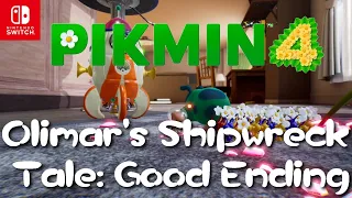 Pikmin 4 - Olimar's Shipwreck Tale: Good Ending