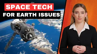 How Space Technology Is Helping Solve Earth's Problems