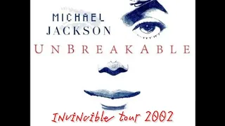 Michael Jackson invincible tour 2002- Unbreakable live(Fanmade)