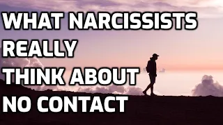 What Narcissists Really Think About No Contact