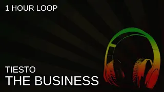 Tiesto - The Business - 1 Hour Loop